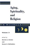 Aging, Spirituality, and Religion, a Handbook
