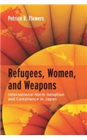 Refugees, Women, and Weapons