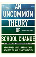 An UnCommon Theory of School Change