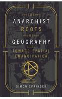 The Anarchist Roots of Geography