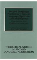 Second Language Proficiency, Foreign Language Aptitude, and Intelligence: Quantitative and Qualitative Analyses