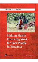 Making Health Financing Work for Poor People in Tanzania: (World Bank Studies)
