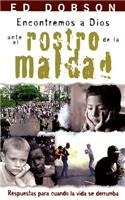 Encontremos a Dios Ante El Rostro de La Maldad