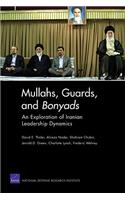 Mullahs, Guards, and Bonyads: An Exploration of Iranian Leadership Dynamics