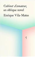 Enrique Vila-Matas: Cabinet d'Amateur, an Oblique Novel