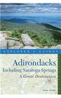 Explorer's Guide Adirondacks: A Great Destination: Including Saratoga Springs