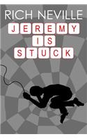 Jeremy is Stuck