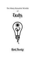The Many Beautiful Worlds of Death
