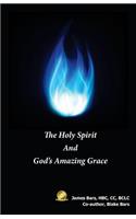 The Holy Spirit and God's Amazing Grace