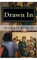 Drawn In