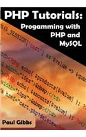 PHP Tutorials: Programming with PHP and MySQL