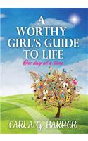 Worthy Girl's Guide To Life