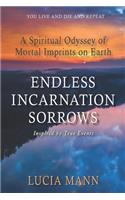 Endless Incarnation Sorrows