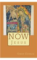 Now Jesus