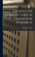 Boyd Lee Spahr Lectures in Americana (Volume 2)