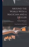 Around the World With a Magician and a Juggler