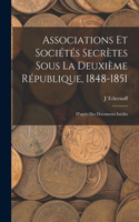 Associations Et Sociétés Secrètes Sous La Deuxième République, 1848-1851