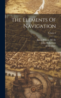 Elements Of Navigation; Volume 2