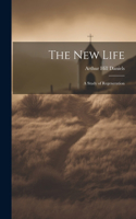 New Life: A Study of Regeneration
