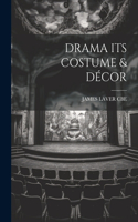 Drama Its Costume & Décor