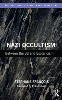 Nazi Occultism: Between the SS and Esotericism