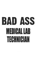 Bad Ass Medical Lab Technician: Notebook: Creative Medical Lab Technician Notebook, Journal Gift, Diary, Doodle Gift or Notebook 6 x 9 Compact Size- 109 Blank Lined Pages