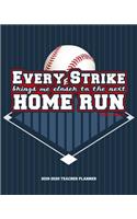 EVERY STRIKE brings me closer to the next HOME RUN