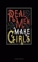 Real Men Make Girls: 6 Columns Columnar Pad