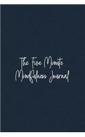 The Five Minute Mindfulness Journal: Mindfulness Journal - beautiful, simplistic notebook cover with 120 blank, lined pages.