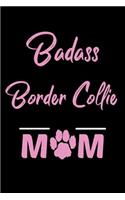 Badass Border Collie Mom: College Ruled, 110 Page Journal