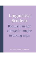 Linguistics Student - Because I'm Not Allowed to Major in Taking Naps