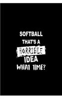 Softball That's a Horrible Idea What Time?: Dot Grid Journal, Journaling Diary, Dotted Writing Log, Dot Grid Notebook Sheets to Write Inspirations, Lists, Goals