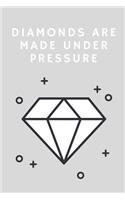 Diamond Journal: Diamonds Are Made Under Pressure: Journal Diary for women, teen girls, kids (6 x 9 Lined Notebook, 120 pages)