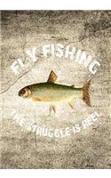 Fly Fishing the Struggle Is Reel