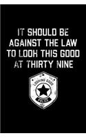 It Should Be Against The Law thirty nine