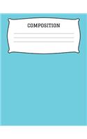 Composition: A 8.5x11 Inch Matte Softcover Paperback Notebook Journal With 120 Blank Lined Pages -Wide Ruled- Teal Blue