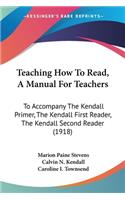 Teaching How To Read, A Manual For Teachers