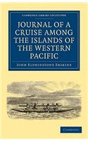 Journal of a Cruise among the Islands of the Western Pacific