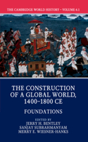 Cambridge World History: Volume 6, the Construction of a Global World, 1400-1800 Ce, Part 1, Foundations