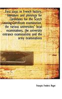 First Steps in French History, Literature and Philology for Candidates for the Scotch Leaving-Certif