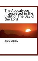 The Apocalypse Interpreted in the Light of the Day of the Lord