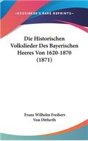 Historischen Volkslieder Des Bayerischen Heeres Von 1620-1870 (1871)