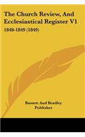 The Church Review, And Ecclesiastical Register V1: 1848-1849 (1849)(English)