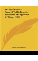The Tyne Fisher's Farewell To His Favorite Stream On The Approach Of Winter (1824)