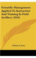 Scientific Management Applied To Instruction And Training In Field Artillery (1916)