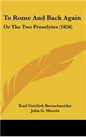 To Rome And Back Again: Or The Two Proselytes (1856)