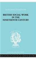 British Social Work in the Nineteenth Century