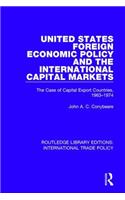 United States Foreign Economic Policy and the International Capital Markets