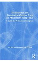 Transference and Countertransference from an Attachment Perspective: A Guide for Professional Caregivers