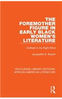 Foremother Figure in Early Black Women's Literature